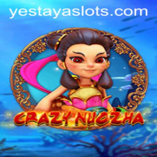 Dive into the World of CrazyNuoZha: Unleashing the Power of YESTAYA