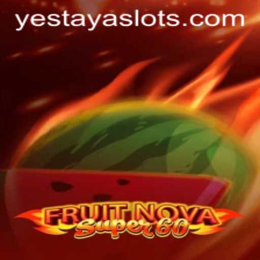 Exploring the World of FruitNovaSuper60: The Ultimate Gaming Experience