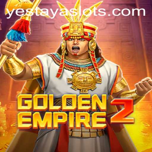 Exploring GoldenEmpire2: Unveiling the World of YESTAYA