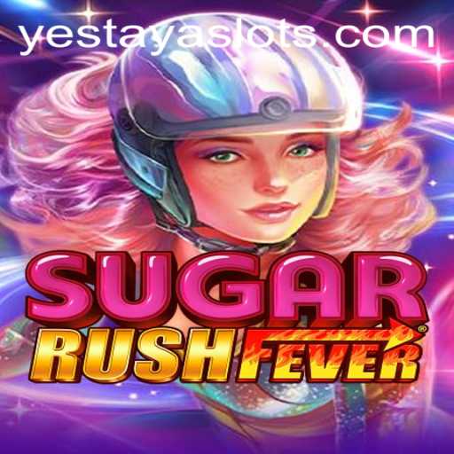 Discover the Thrills of SugarRushFever with YESTAYA